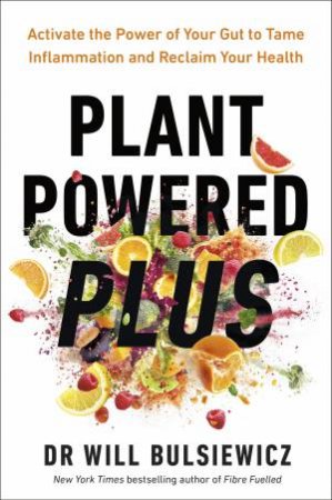 Plant Powered Plus by Dr Will Bulsiewicz