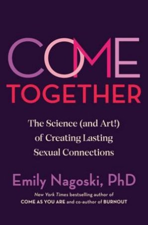 Come Together by Emily Nagoski