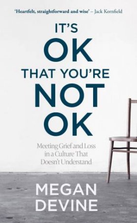 It's OK That You're Not OK by Megan Devine