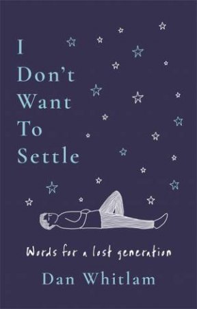 I Don't Want To Settle by Dan Whitlam
