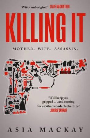 Killing It by Asia Mackay