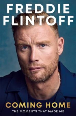 Freddie Flintoff: Coming Home by Andrew Flintoff