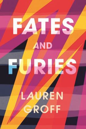 Fates and Furies by Lauren Groff