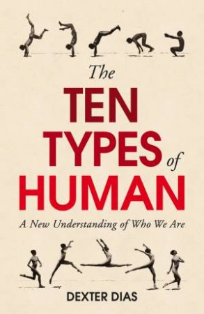 The Ten Types of Human by Dexter Dias