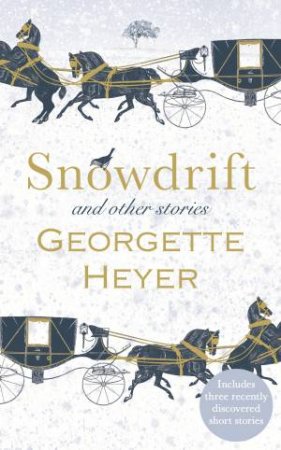 Snowdrift And Other Stories by Georgette Heyer