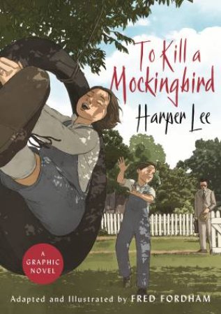 To Kill A Mockingbird (Graphic Novel) by Harper Lee