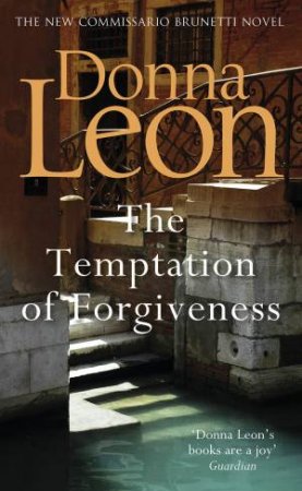 The Temptation Of Forgiveness by Donna Leon