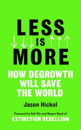 Less Is More by Jason Hickel