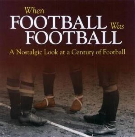 When Football Was Football by Richard Havers