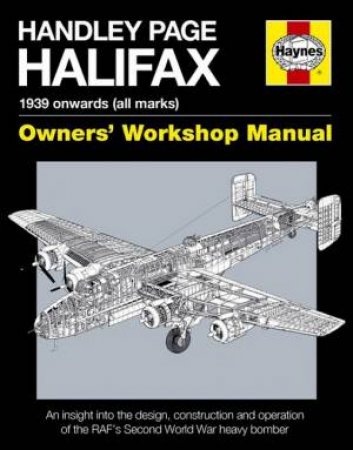 Handley Page Halifax Manual: 1939-52 (All Marks) by Jonathan Falconer