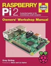 Raspberry Pi 2 Owners Workshop Manual