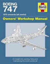 Boeing 747 Manual An Insight Into Owning Flying And Maintaining The Iconic Jumbo Jet