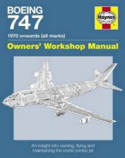 Boeing 747 Manual An Insight Into Owning Flying And Maintaining The Iconic Jumbo Jet