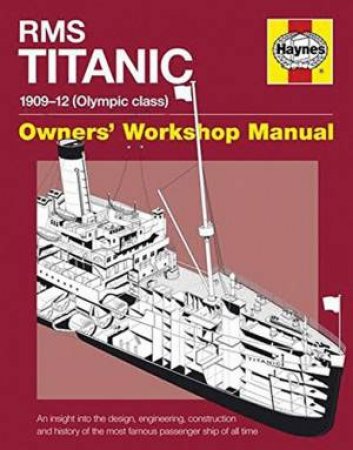 RMS Titanic Owners' Workshop Manual by David Hutchings & Richard De Kerbech