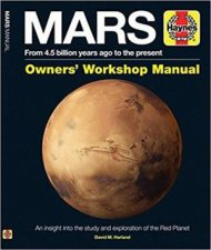 Mars Owners Workshop Manual From 45 Billion Years Ago To The Present
