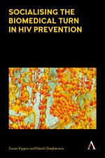 Socialising The Biomedical Turn In HIV Prevention