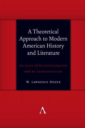 A Theoretical Approach To Modern American History And Literature by W. Lawrence Hogue