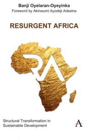 Resurgent Africa by Banji Oyelaran-Oyeyinka & Akinwunmi Ayodeji Adesina