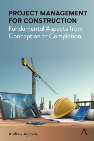 Project Management for Construction by Andrew Agapiou