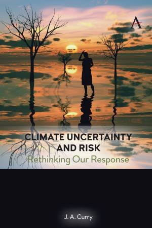 Climate Uncertainty and Risk by Judith Curry
