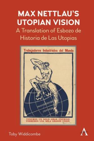 Max Nettlau’s Utopian Vision by Toby Widdicombe