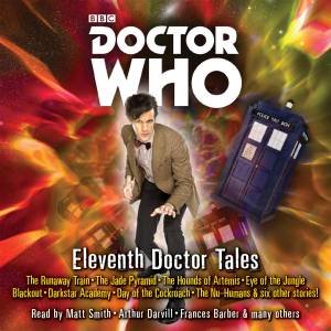 Doctor Who: Eleventh Doctor Tales: Eleventh Doctor Audio Originals by Oli;Cole, Stephen;Lyons, Steve; Smith
