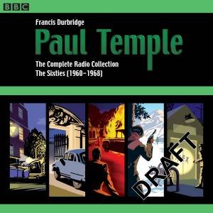 Paul Temple: The Complete Radio Collection: Volume Three: The Sixties (1960-1968) by Francis Durbridge