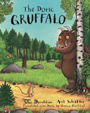 The Doric Gruffalo by Julia Donaldson & Axel Scheffler 