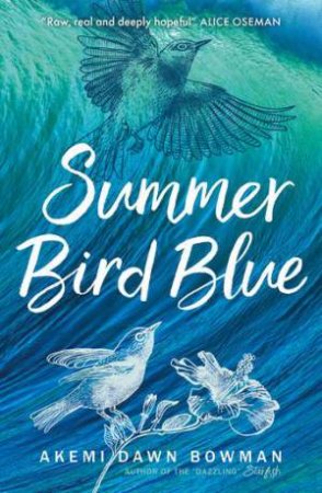 Summer Bird Blue by Akemi Dawn Bowman Summer Bird Blue by Akemi Dawn Bowman