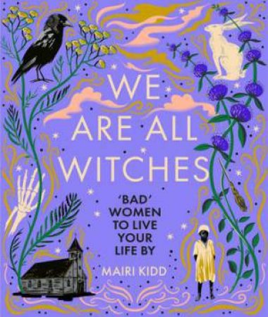 We Are All Witches by Mairi Kidd