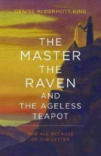 The Master The Raven And The Ageless Teapot