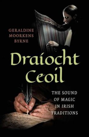 Draíocht Ceoil by Geraldine Moorkens Byrne