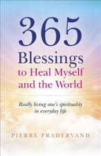 365 Blessings To Heal Myself And The World