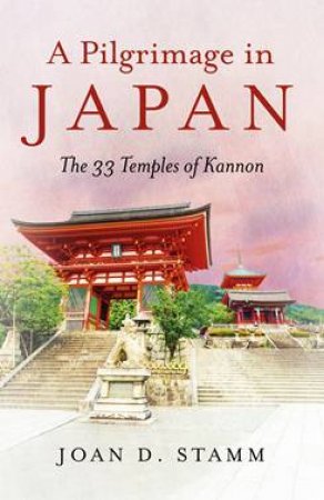 A Pilgrimage In Japan by Joan D. Stamm