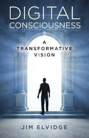 Digital Consciousness by Jim Elvidge
