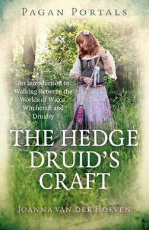 Pagan Portals: The Hedge Druid's Craft by Joanna van der Hoeven