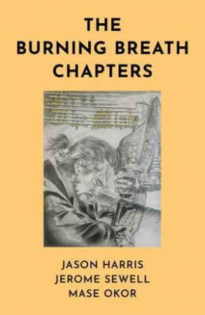 The Burning Breath Chapters by Jerome  &  Harris, Jason Sewell
