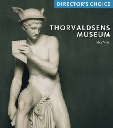 Thorvaldsens Museum: Director's Choice by Various