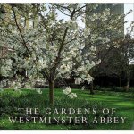 The Gardens Of Westminster Abbey