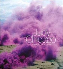 Judy Chicago New Views