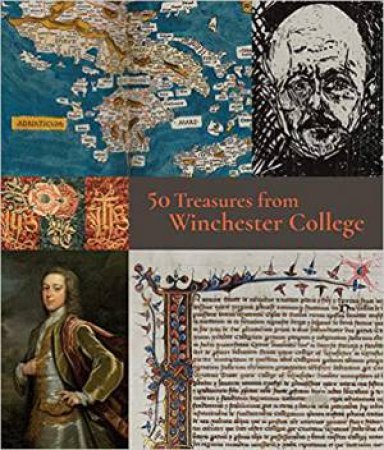 50 Treasures From Winchester College by Richard Foster