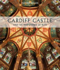 Cardiff Castle And The Marquesses Of Bute