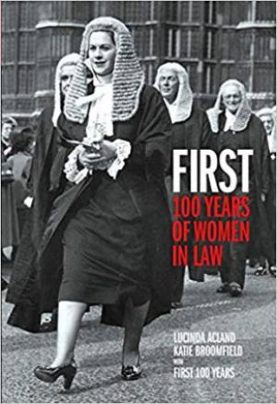 First: Celebrating 100 Years Of Women In Law