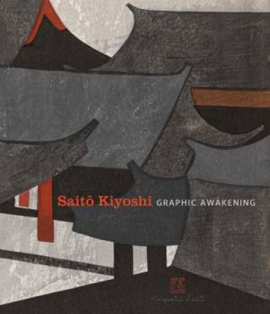 Saito Kiyoshi: Graphic Awakening by Rhiannon Paget