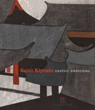 Saito Kiyoshi Graphic Awakening