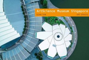 ArtScience Museum Singapore: Art Spaces by Szan Tan