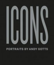 Icons Portraits By Andy Gotts
