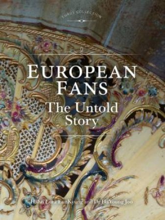 European Fans: The Untold Story by Hahn Eura Eunkyung