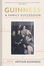 Guinness A Family Succession 17251886