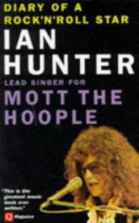 Diary Of A Rock 'n' Roll Star by Ian Hunter